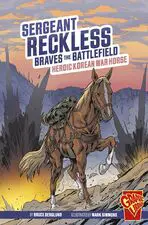 Image for "Sergeant Reckless Braves the Battlefield"
