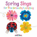 Image for "Spring Sings for the Grouchy Ladybug"