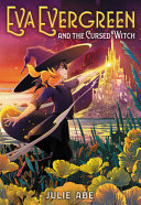 Image for "Eva Evergreen and the Cursed Witch"