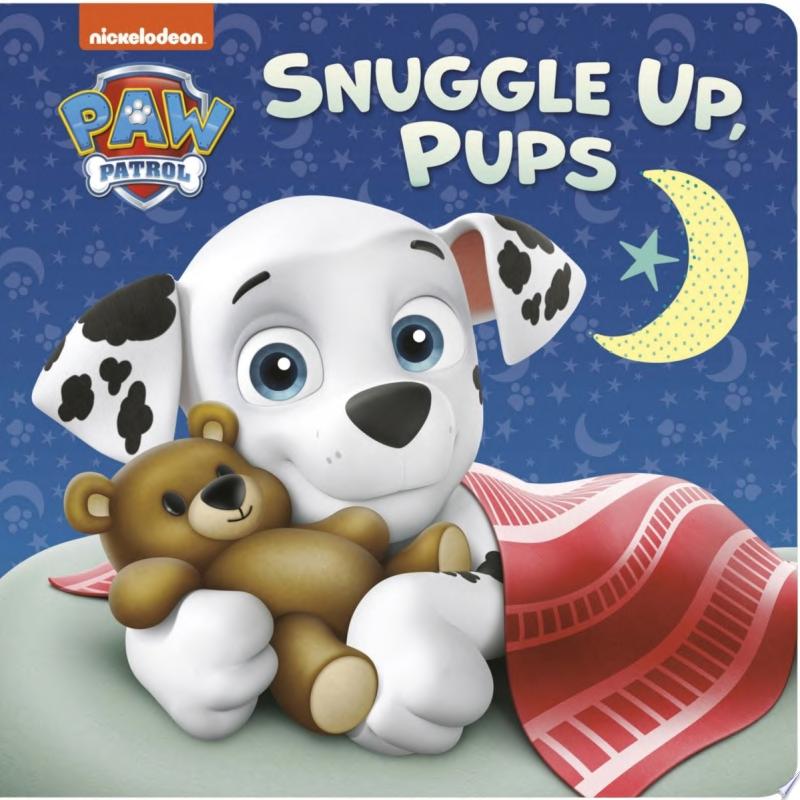 Image for "Snuggle Up, Pups (Paw Patrol)"