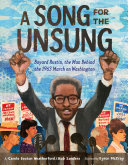 Image for "A Song for the Unsung: Bayard Rustin, the Man Behind the 1963 March on Washington"