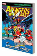 Image for "Avengers West Coast Epic Collection: California Screaming"