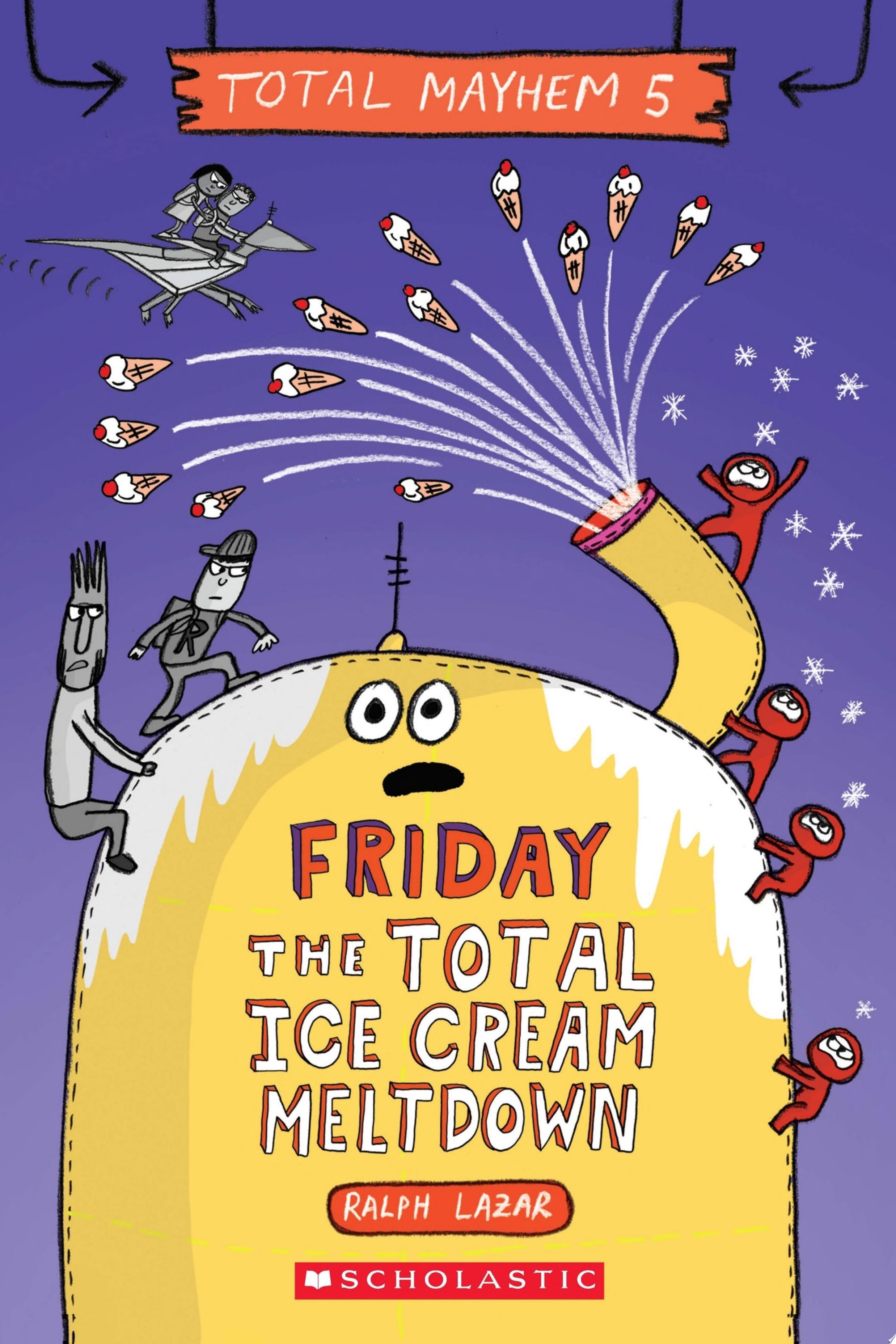 Image for "Friday – The Total Ice Cream Meltdown (Total Mayhem #5)"