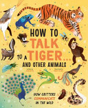 Image for "How to Talk to a Tiger ... and Other Animals"