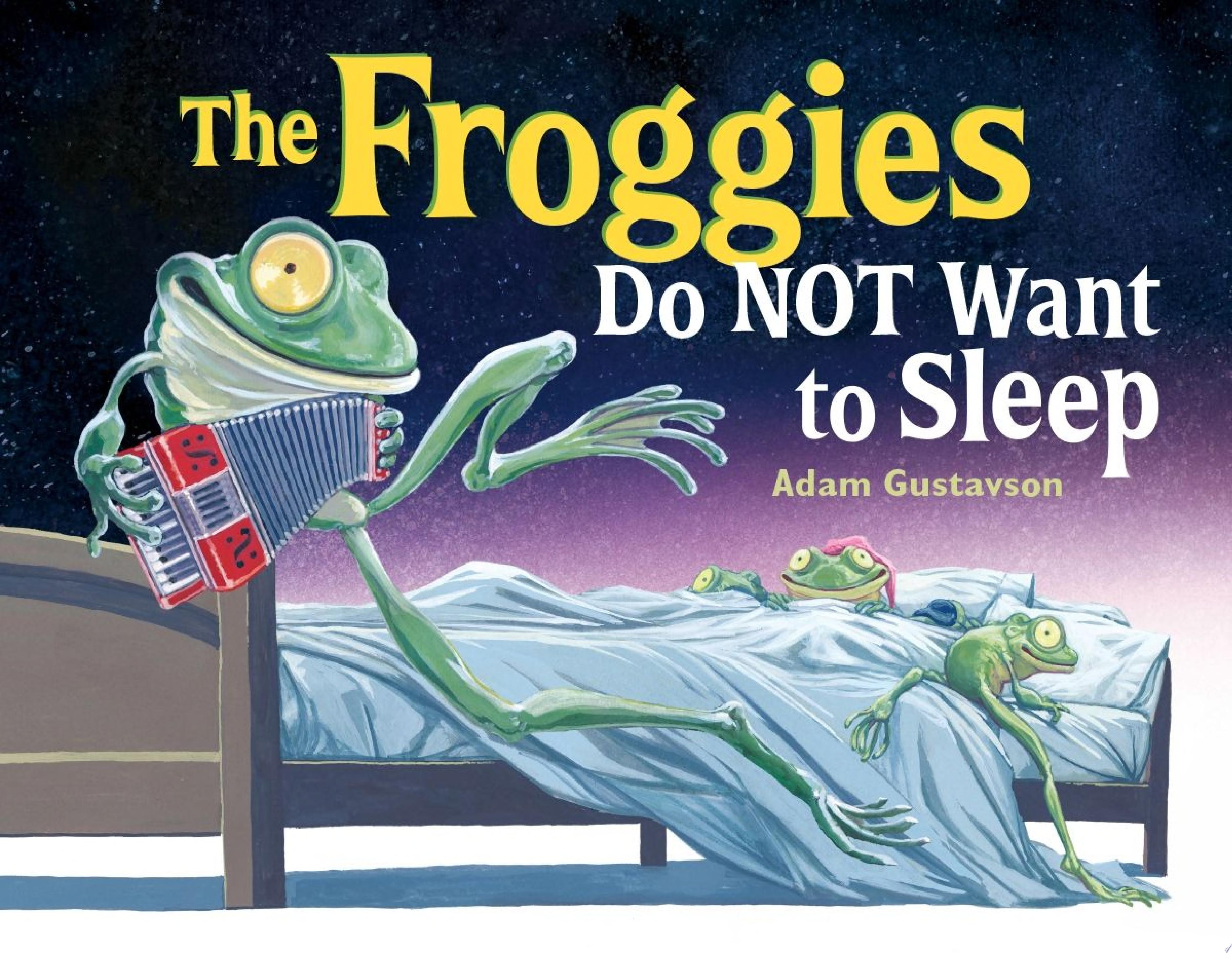 Image for "The Froggies Do NOT Want to Sleep"