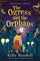 Image for "The Ogress and the Orphans: The magical New York Times bestseller"