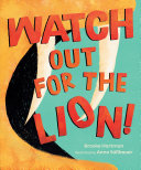 Image for "Watch Out for the Lion!"