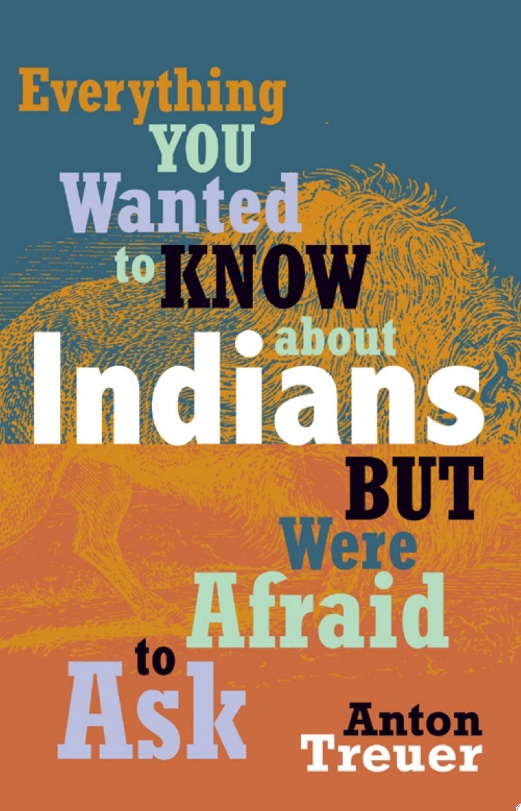 Image for "Everything You Wanted to Know about Indians But Were Afraid to Ask"