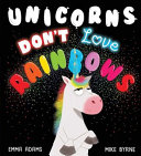 Image for "Unicorns Don't Love Rainbows"