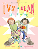 Image for "Ivy and Bean Get to Work! (Book 12)"