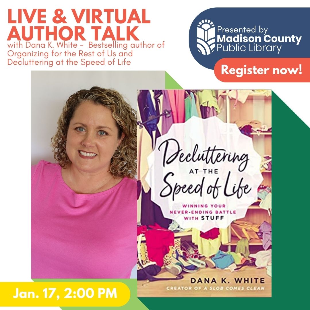 Decluttering to Start Your New Year:  Author Talk with Dana K. White - Live & Virtual