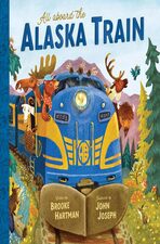 Image for "All Aboard the Alaska Train"