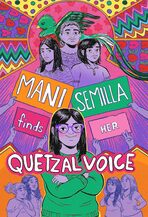Image for "Mani Semilla Finds Her Quetzal Voice"