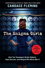 Image for "The Enigma Girls: How Ten Teenagers Broke Ciphers, Kept Secrets, and Helped Win World War II (Scholastic Focus)"