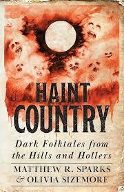 Haint Country-Dark Folktales from the Hills and Hollers
