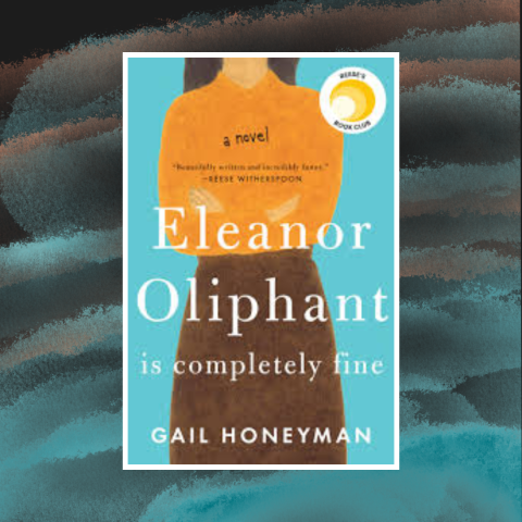 Eleanor Oliphant is Completely Fine