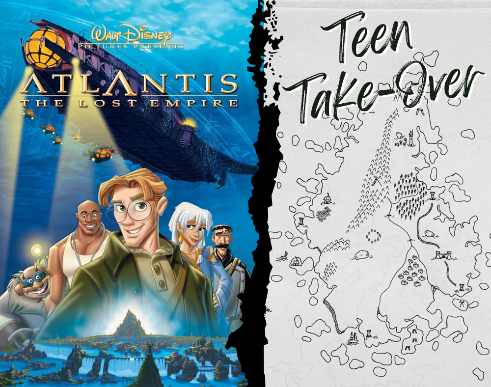 Atlantis movie poster with a hand-drawn map and the text "Teen Take-Over"